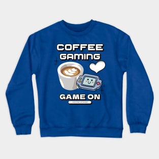 Coffee Gaming: Game On Coffee Strong Crewneck Sweatshirt